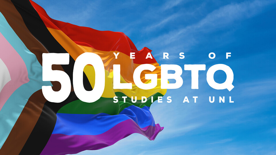 LGBTQ flag flying against a blue sky, behind the text 50 Years of LGBTQ Studies at UNL; links to news story