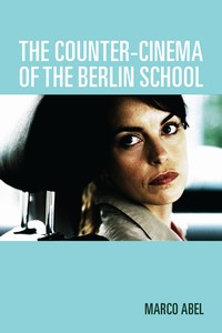 Cover image for The Counter-Cinema of the Berlin School
