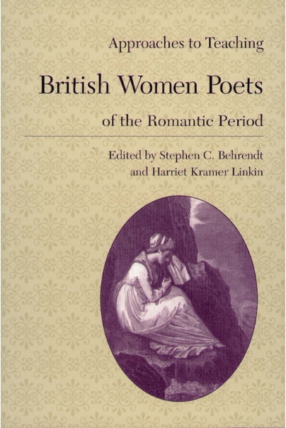Cover image for Approaches to Teaching British Women Poets of the Romantic Period