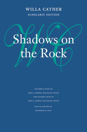 Cover image for Shadows on the Rock (Willa Cather Scholarly Edition)