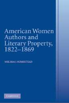 Cover image for American Women Authors and Literary Property, 1822-1869