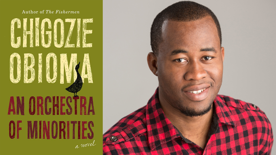Chigozie Obioma and the cover of AN ORCHESTRA OF MINORITIES; links to news story