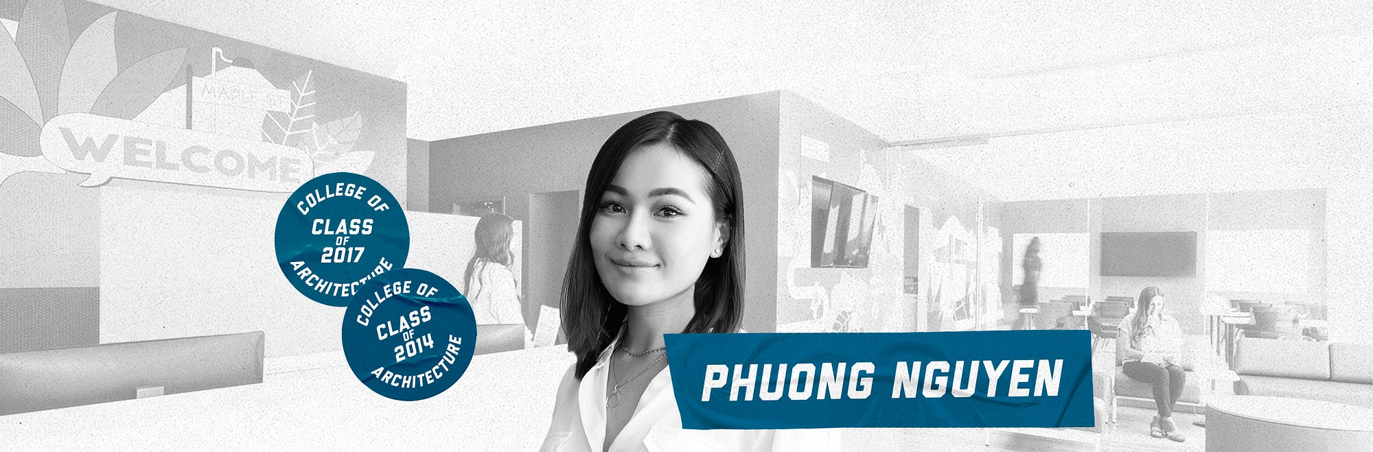 A collage featuring a photo of Phuong in front of a space she designed and stickers reading “College of Architecture Class of 2014 and 2017”